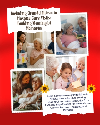 Including Grandchildren in Hospice Care Visits Building Meaningful Memories