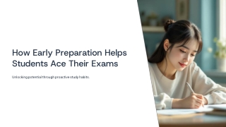 How Early Preparation Helps Students Ace Their Exams
