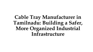 Cable Tray Manufacturer in Tamilnadu Building a Safer, More Organized Industrial Infrastructure