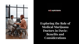 Exploring the Role of Medical Marijuana Doctors in Davie Beneﬁts and Considerations