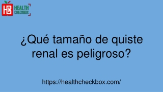 What size kidney cyst is dangerous_ ES