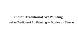 Indian Traditional Art Painting — Stories on Canvas