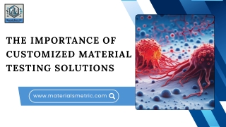The Importance of Customized Material Testing Solutions