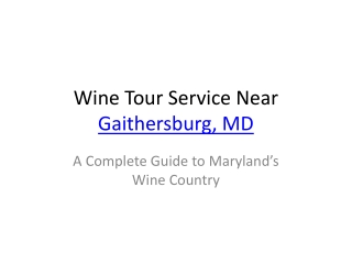 Wine Tour Service Near Gaithersburg, MD