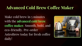 Advanced Cold Brew Coffee Maker