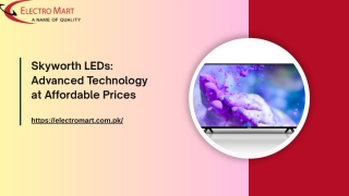 Skyworth LEDs Advanced Technology at Affordable Prices