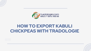 How to Export Kabuli Chickpeas with Tradologie – A Complete Guide