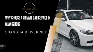 Why Choose a Private Car Service in Guangzhou
