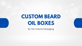 Custom Beard Oil Boxes by the visions packaging