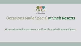 Occasions Made Special at Sneh Resorts (PPT)