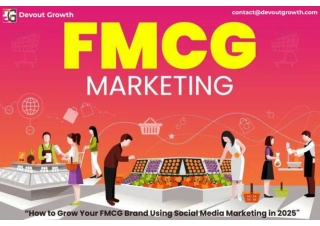 Social Media Marketing for an FMCG Brand: Strategies for 2025