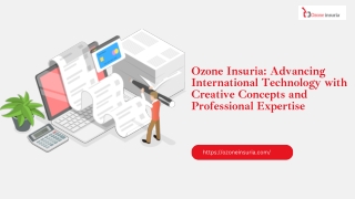 Ozone Insuria Advancing International Technology with Creative Concepts and Professional Expertise