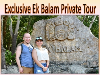 Exclusive Ek Balam Private Tour