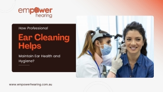 How Professional Ear Cleaning Helps Maintain Ear Health and Hygiene?