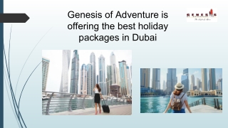 Genesis of Adventure is offering the best holiday packages in Dubai