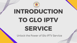 Unlock the Power of Glo IPTV Service