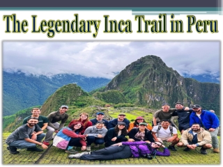 The Legendary Inca Trail in Peru