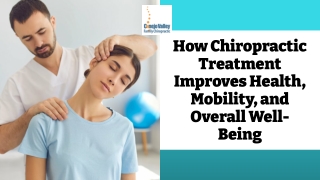 How Chiropractic Treatment Improves Health, Mobility, and Overall Well-Being