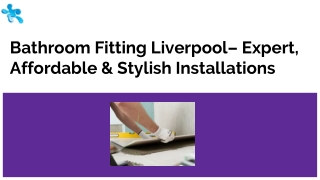 Bathroom Fitting Liverpool– Expert, Affordable & Stylish Installations