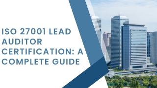 ISO 27001 Lead Auditor Certification: A Complete Guide