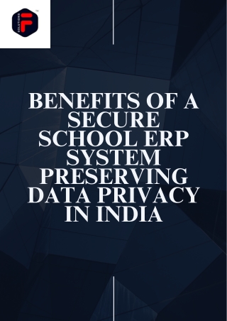 Benefits of a Secure School ERP System Preserving Data Privacy in India