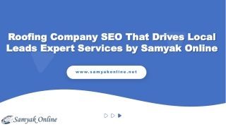 Roofing Company SEO That Drives Local Leads: Expert Services by Samyak Online