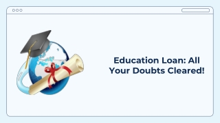 Education Loan: All Your Doubts Cleared!
