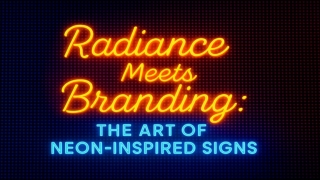 Radiance Meets Branding_ The Art of Neon-Inspired Signs