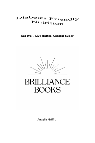 Diabetes Friendly Nutrition: Eat Well, Live Better, Control Sugar