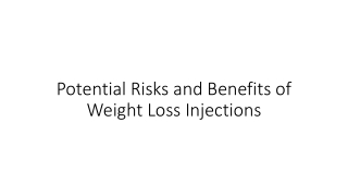 Potential Risks and Benefits of Weight Loss Injections