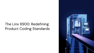 Why the Linx 8900 is the Ultimate Choice for Versatile Product Coding