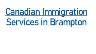 Canadian Immigration Service  in Brampton