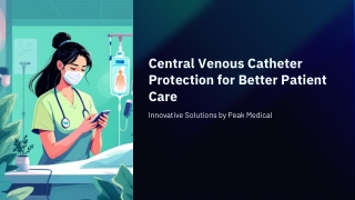 Central Venous Catheter Protection for Better Patient Care