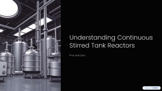 Continuous Stirred Tank Reactors: Pros and Cons