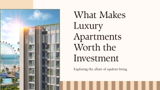 What Makes Luxury Apartments Worth the Investment