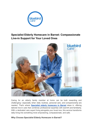 Specialist Elderly Homecare in Barnet_ Compassionate Live-in Support for Your Loved Ones
