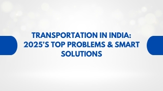 Transportation in India 2025’s Top Problems & Smart Solutions