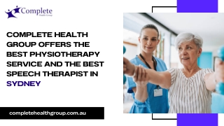 Complete Health Group offers the best physiotherapy service and the best speech therapist in Sydney