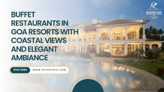 Buffet Restaurants in Goa Resorts With Coastal Views and Elegant Ambiance