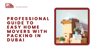 Professional Guide to Easy Home Movers with Packing in Dubai