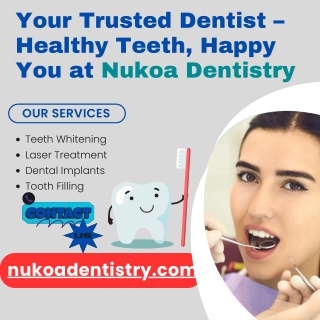 Your Trusted Dentist – Healthy Teeth, Happy You at Nukoa Dentistry