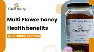 Multi-floral honey-Introduction-Health benefits-Wild honey hunters