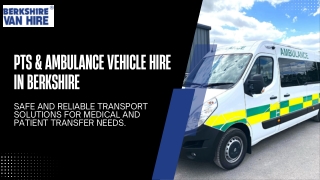 PTS Vehicle Hire Berkshire  Ambulance Hire in Berkshire