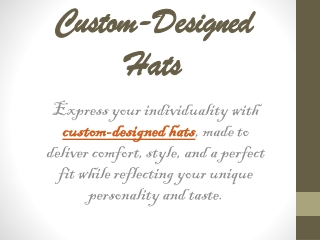 Custom-Designed Hats