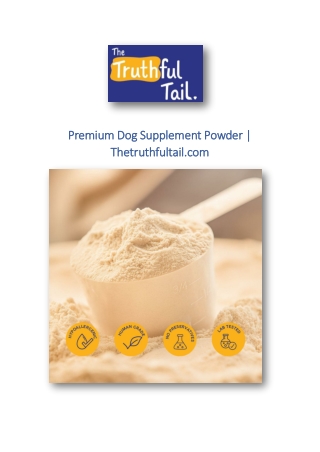 Premium Dog Supplement Powder | Thetruthfultail.com