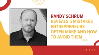 Randy Schrum Reveals 5 Mistakes Entrepreneurs Often Make and How to Avoid Them