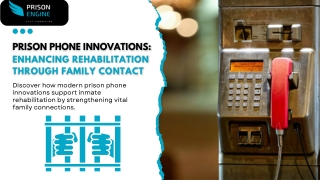 Prison Phone Innovations: Enhancing Rehabilitation Through Family Contact