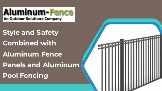 Style and Safety Combined with Aluminum Fence Panels and Aluminum Pool Fencing