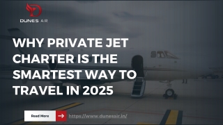 Why Private Jet Charter is the Smartest Way to Travel in 2025