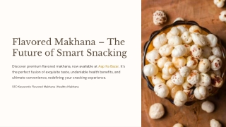 Flavored Makhana Snacks Online – Buy Healthy Makhana with Aap Ka Bazar
